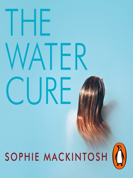 Title details for The Water Cure by Sophie Mackintosh - Available